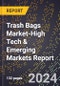 2024 Global Forecast for Trash Bags Market (2025-2030 Outlook)-High Tech & Emerging Markets Report - Product Thumbnail Image