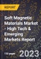 2023 Global Forecast For Soft Magnetic Materials Market (2024-2029 Outlook) - High Tech & Emerging Markets Report - Product Image