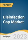 Disinfection Cap Market Size, Share & Trends Analysis Report By Distributors (Retail, Non-retail), By End-use (Hospitals, Clinics), By Region (North America, Europe, Latin America), And Segment Forecasts, 2023 - 2030- Product Image