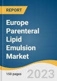 Europe Parenteral Lipid Emulsion Market Size, Share & Trends Analysis Report By Ingredient (1st Generation Lipid Emulsions, 2nd Generation Lipid Emulsions, 3rd Generation Lipid Emulsions), By Country, And Segment Forecasts, 2023 - 2030- Product Image