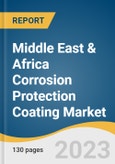 Middle East & Africa Corrosion Protection Coating Market Size, Share & Trends Analysis Report By Resin (Acrylic, Epoxy), By End-use (Civil, Marine), By Technology (Waterborne Coatings, Powder Coatings), And Segment Forecasts, 2023 - 2030- Product Image