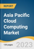 Asia Pacific Cloud Computing Market Size, Share & Trends Analysis Report By Service (SaaS, IaaS, PaaS), By Deployment (Public, Private, Hybrid), By Enterprise Size, By End-use, By Region, And Segment Forecasts, 2023 - 2030- Product Image