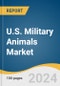 U.S. Military Animals Market Size, Share & Trends Analysis Report By Animal Type (Dogs, Cats), By Service Type (Sentry, Casualty), By Sector (Army, Navy, Marine, Air Force), And Segment Forecasts, 2023 - 2030 - Product Image