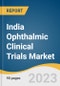 India Ophthalmic Clinical Trials Market Size, Share & Trends Analysis Report By Product (Devices, Drugs/Pharmaceuticals), By Indication, By Phase, By Service Type, By Sponsor Type, And Segment Forecasts, 2023 - 2030 - Product Thumbnail Image