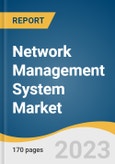 Network Management System Market Size, Share & Trends Analysis Report By Component (Solutions, Services), By Deployment (On-premise, Cloud-based), By Enterprise, By Vertical, By Region, And Segment Forecasts, 2023 - 2030- Product Image