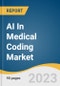AI In Medical Coding Market Size, Share & Trends Analysis Report By Component (In-house, Outsourced), By Region (North America, Europe, APAC, Latin America, MEA), And Segment Forecasts, 2023 - 2030 - Product Image