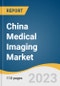 China Medical Imaging Market Size, Share & Trends Analysis Report By Modality (X-ray, Ultrasound, Computed Tomography, Magnetic Resonance Imaging, Nuclear Medicine), By End-use (Hospitals, Diagnostic Imaging Centers), And Segment Forecasts, 2023 - 2030 - Product Image