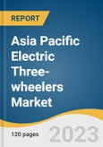 Asia Pacific Electric Three-wheelers Market Size, Share & Trends Analysis Report By Battery Type (Li-ion, Lead-acid), By Power, By End-use, By Country, And Segment Forecasts, 2023 - 2030- Product Image