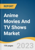 Anime Movies And TV Shows Market Size, Share & Trends Analysis Report By Type (TV Shows, Movies), By Genre (Action & Adventure, Romance & Drama), By Platform, By Audience, By Region, And Segment Forecasts, 2023 - 2030- Product Image