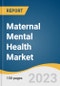 Maternal Mental Health Market Size, Share & Trends Analysis Report By Disease Indication (Postpartum Depression, Dysthymia), By Therapy (Interpersonal Psychotherapy, Antidepressants), By Region, And Segment Forecasts, 2023 - 2030 - Product Image