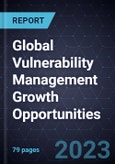 Global Vulnerability Management Growth Opportunities- Product Image