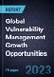Global Vulnerability Management Growth Opportunities - Product Image