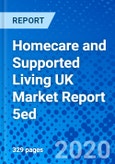 Homecare and Supported Living UK Market Report 5ed- Product Image