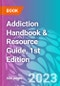 Addiction Handbook & Resource Guide, 1st Edition - Product Image