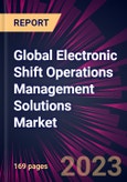 Global Electronic Shift Operations Management Solutions Market 2023-2027- Product Image