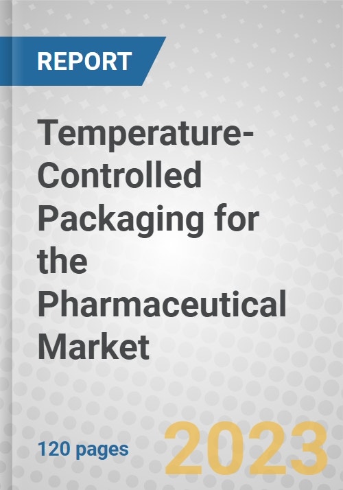 TemperatureControlled Packaging for the Pharmaceutical Market
