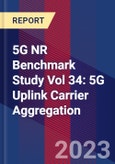 5G NR Benchmark Study Vol 34: 5G Uplink Carrier Aggregation- Product Image