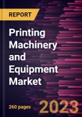 Printing Machinery and Equipment Market Forecast to 2030 - Global Analysis by Operation, Product Type, Substrate Type, and End Use- Product Image