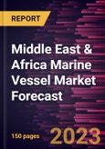 Middle East & Africa Marine Vessel Market Forecast to 2030 - Regional Analysis by Type and System- Product Image
