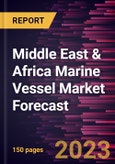 Middle East & Africa Marine Vessel Market Forecast to 2030 - Regional Analysis by Type and System- Product Image