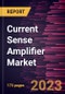 Current Sense Amplifier Market Forecast to 2030 - Global Analysis by Sensing Type, Current Direction, and End User - Product Image