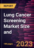 Lung Cancer Screening Market Size and Forecast to 2030 - Global Analysis by Cancer Type [Non-Small Cell Lung Cancer and Small Cell Lung Cancer], Technology [Low-Dose Computed Tomography, Chest X-Ray, Liquid Biopsy, and Others], Age Group, and End User- Product Image