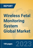 Wireless Fetal Monitoring System Global Market Insights 2023, Analysis and Forecast to 2028, by Manufacturers, Regions, Technology, Application, Product Type- Product Image