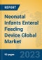 Neonatal Infants Enteral Feeding Device Global Market Insights 2023, Analysis and Forecast to 2028, by Manufacturers, Regions, Technology, Application, Product Type - Product Image
