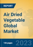 Air Dried Vegetable Global Market Insights 2023, Analysis and Forecast to 2028, by Manufacturers, Regions, Technology, Application, Product Type- Product Image