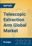 Telescopic Extraction Arm Global Market Insights 2023, Analysis and Forecast to 2028, by Manufacturers, Regions, Technology, Application, Product Type- Product Image