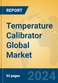 Temperature Calibrator Global Market Insights 2023, Analysis and Forecast to 2028, by Manufacturers, Regions, Technology, Application, Product Type- Product Image