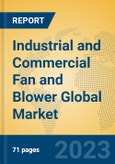 Industrial and Commercial Fan and Blower Global Market Insights 2023, Analysis and Forecast to 2028, by Manufacturers, Regions, Technology, Application, Product Type- Product Image