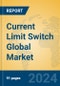 Current Limit Switch Global Market Insights 2023, Analysis and Forecast to 2028, by Manufacturers, Regions, Technology, Application, Product Type - Product Image