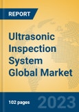 Ultrasonic Inspection System Global Market Insights 2023, Analysis and Forecast to 2028, by Manufacturers, Regions, Technology, Application, Product Type- Product Image