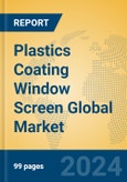 Plastics Coating Window Screen Global Market Insights 2023, Analysis and Forecast to 2028, by Manufacturers, Regions, Technology, Product Type- Product Image