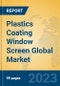 Plastics Coating Window Screen Global Market Insights 2023, Analysis and Forecast to 2028, by Manufacturers, Regions, Technology, Product Type - Product Thumbnail Image