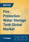 Fire Protection Water Storage Tank Global Market Insights 2023, Analysis and Forecast to 2028, by Manufacturers, Regions, Technology, Application, Product Type - Product Image