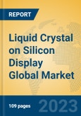 Liquid Crystal on Silicon Display Global Market Insights 2023, Analysis and Forecast to 2028, by Manufacturers, Regions, Technology, Application, Product Type- Product Image