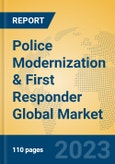 Police Modernization & First Responder Global Market Insights 2023, Analysis and Forecast to 2028, by Market Participants, Regions, Technology, Application, Product Type- Product Image
