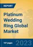 Platinum Wedding Ring Global Market Insights 2023, Analysis and Forecast to 2028, by Manufacturers, Regions, Technology, Application, Product Type- Product Image