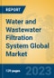 Water and Wastewater Filtration System Global Market Insights 2023, Analysis and Forecast to 2028, by Manufacturers, Regions, Technology, Product Type - Product Thumbnail Image