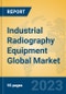 Industrial Radiography Equipment Global Market Insights 2023, Analysis and Forecast to 2028, by Manufacturers, Regions, Technology, Application, Product Type - Product Image