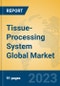 Tissue-Processing System Global Market Insights 2023, Analysis and Forecast to 2028, by Manufacturers, Regions, Technology, Application, Product Type - Product Image