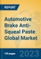 Automotive Brake Anti-Squeal Paste Global Market Insights 2023, Analysis and Forecast to 2028, by Manufacturers, Regions, Technology, Application, Product Type - Product Image