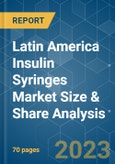 Latin America Insulin Syringes Market Size & Share Analysis - Growth Trends & Forecasts (2023 - 2028)- Product Image