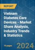 Vietnam Diabetes Care Devices - Market Share Analysis, Industry Trends & Statistics, Growth Forecasts 2019 - 2029- Product Image