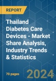 Thailand Diabetes Care Devices - Market Share Analysis, Industry Trends & Statistics, Growth Forecasts 2019 - 2029- Product Image