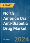 North America Oral Anti-Diabetic Drug - Market Share Analysis, Industry Trends & Statistics, Growth Forecasts 2019 - 2029- Product Image