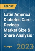 Latin America Diabetes Care Devices Market Size & Share Analysis - Growth Trends & Forecasts (2023 - 2028)- Product Image
