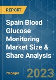 Spain Blood Glucose Monitoring Market Size & Share Analysis - Growth Trends & Forecasts (2023 - 2028)- Product Image
